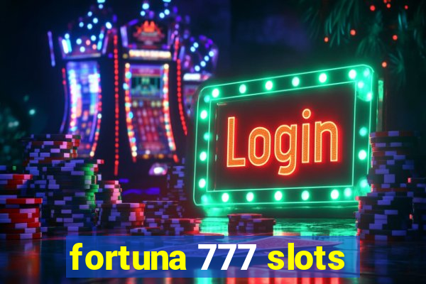 fortuna 777 slots